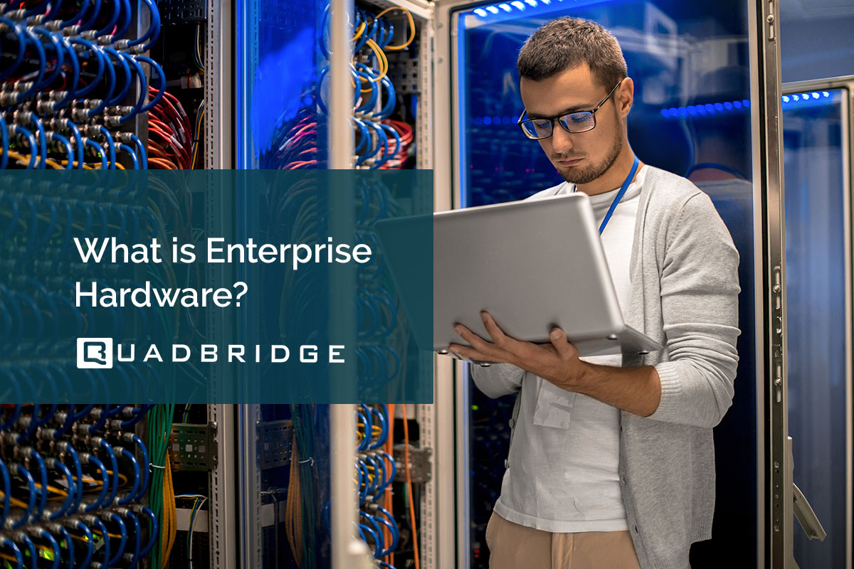 Enterprise hardware