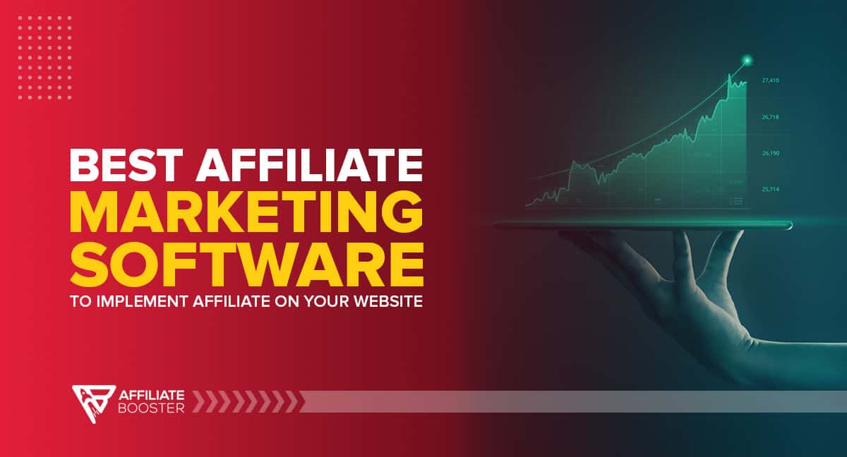 Best Affiliate Marketing Software To Start An Affiliate Program